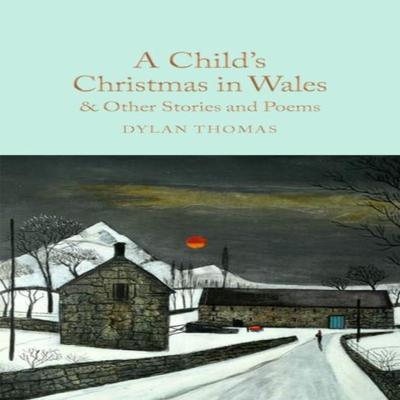 A Childs Christmas In Wales Amp Other Stories and Poems by Dylan Thomas Hardback Book 9781035017423