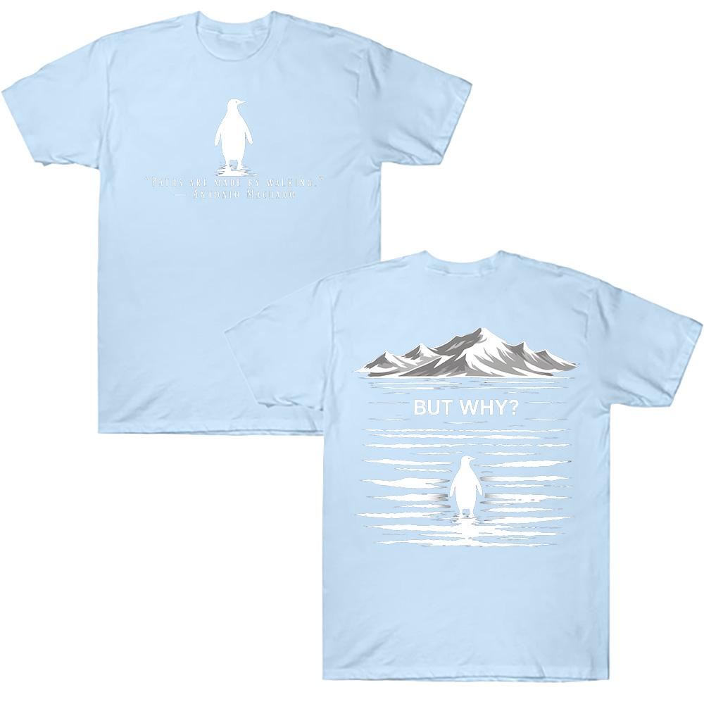 Maglietta grafica Nihilist Penguin I sentieri si creano camminando, ma perché? Magliette da trekking unisex in cotone comfort Nihilist con meme di pinguino