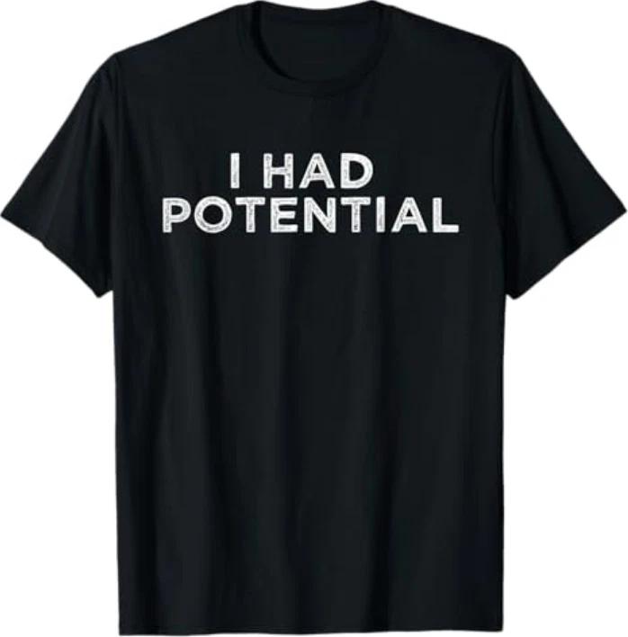 Funny Saying I Had Potential Humor Physics Teacher Tshirt S