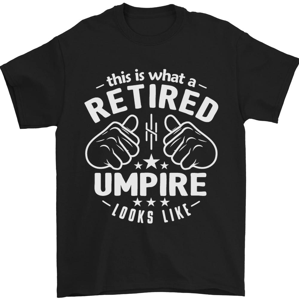 This Is What a Retired Umpire Looks Like Mens T-shirt Cotton XXL