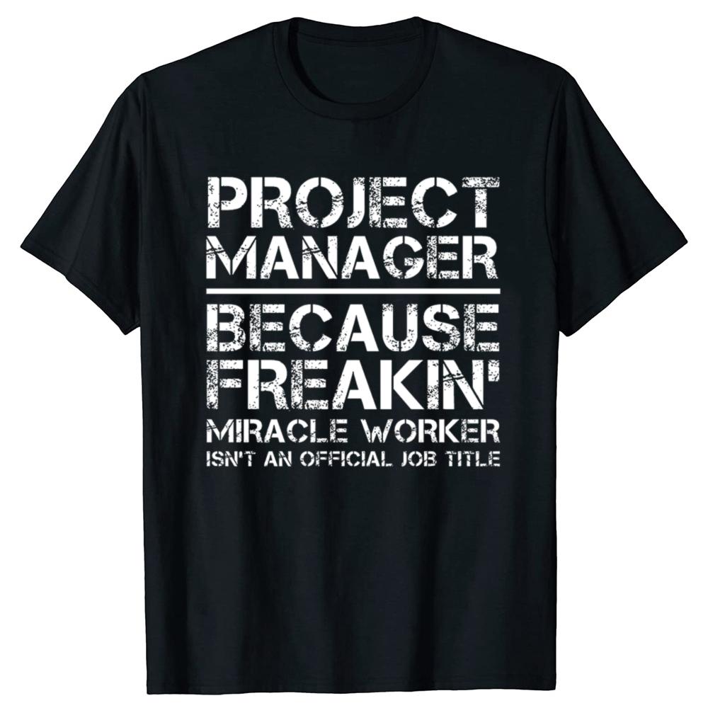 Men Project Manager Because Miracle Worker Is Not An Official Job Title Slim Fit T Shirt Men T-Shirt Tees Top Short Sleeve