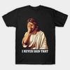 Asian Size Men Black Print T-shirt Jesus Christ Meme I Never Said That Funny Gift No-Cut Print Cotton Tshirt