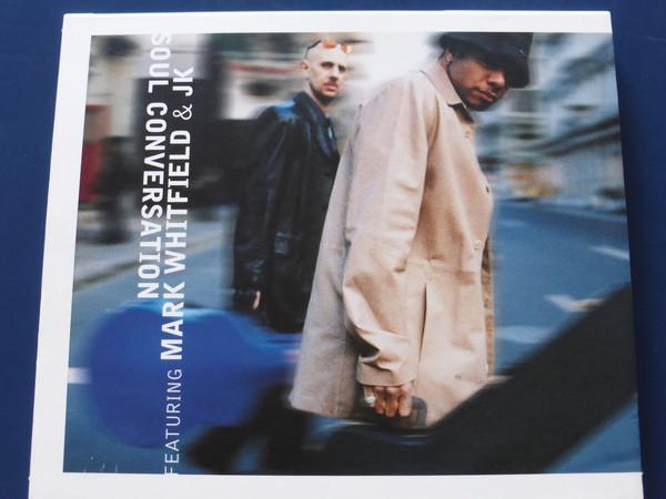 

CD MARK WHITFIELD & JK - Soul Conversation 500012 Transparent Mus 2000 US Jazz Used