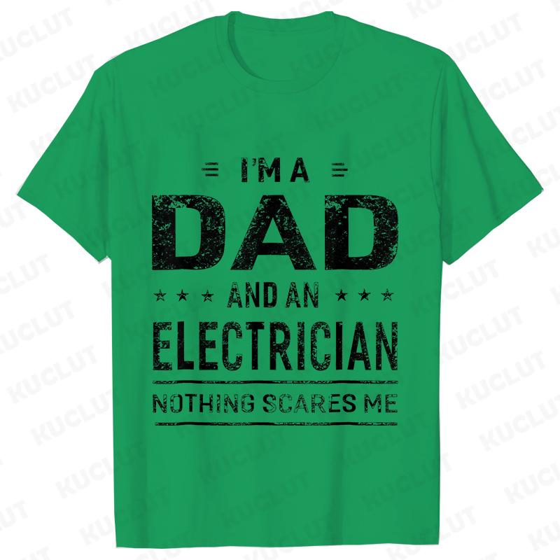 Im A Dad and Electrician Tshirts Men Father Funny Gift Camisas Men Fitted Classic T Shirt Mens T Shirt New Fashion Dad Tee Shirt