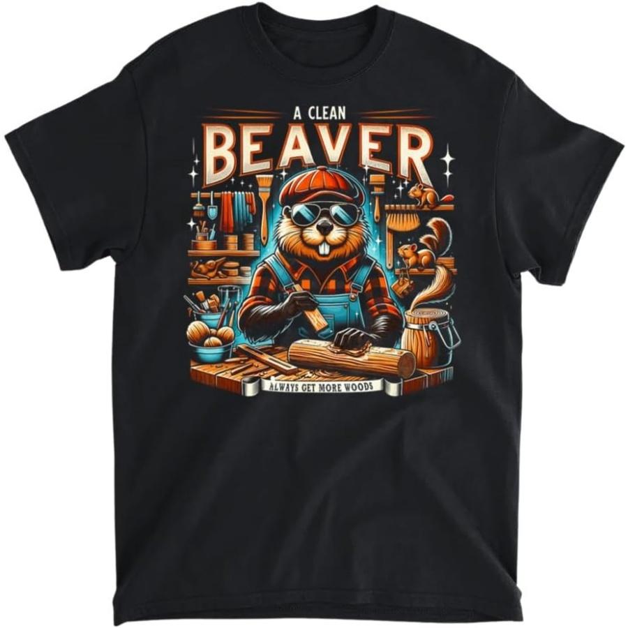 A Clean Beaver Always Get More Wood Funny Beaver T-Shirt, Tank Top, Long Sleeve, Sweatshirt, Hoodie Men Women Kids Made in Canada Black S