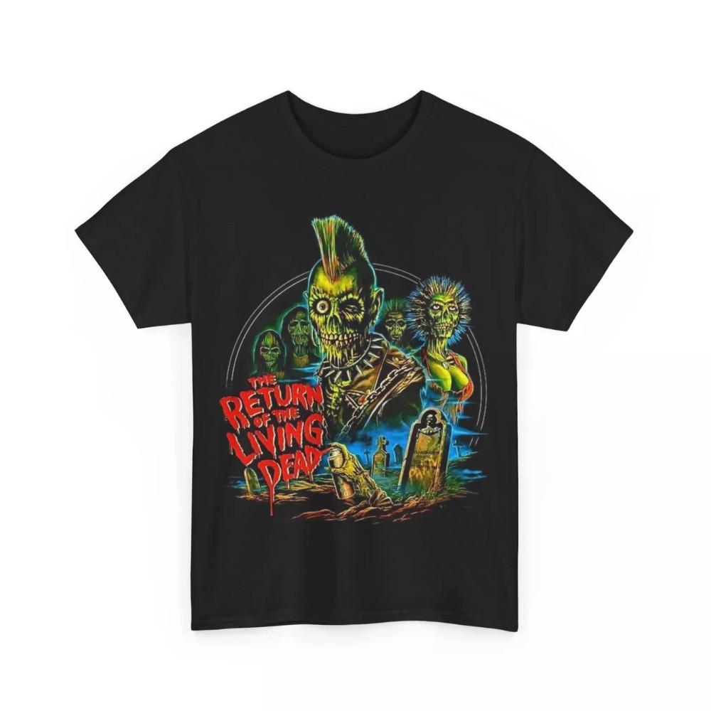 The Return Of The Living Dead Movie T Shirt Unisex Heavy Cotton Tee Unisex T-Shirt XXXXL