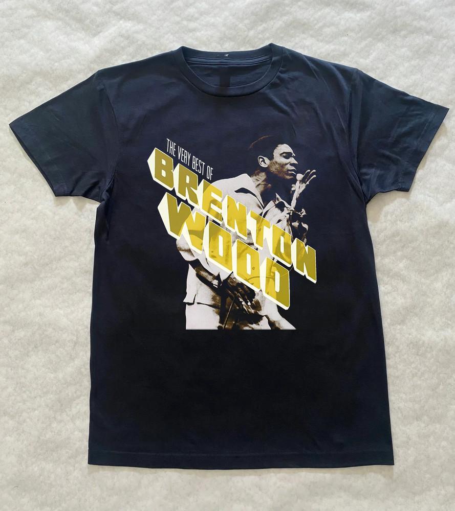 Brenton Wood - The Very Best Of Brenton Wood Black All Size S to 5Xl Shirt Unisex T-Shirt S