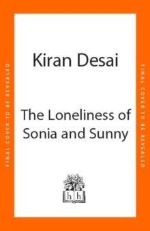 The Loneliness of Sonia and Sunny by Kiran Desai Hardback Book 9780241770825