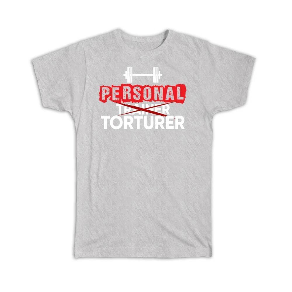 Gift T-Shirt : For Personal Trainer Torturer Funny Humor Quote Sign Sport Lover 4XL
