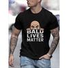 Maglietta Divertente Uomo Calvizie - "BALD LIVES MATTER" Testo Bianco su Sfondo Nero, Top Casual Quotidiano, Maglietta a Maniche Corte Girocollo a Energia Positiva