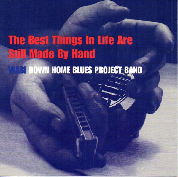 

CD WABI DOWN HOME BLUES PROJECT BAND Best Things In Life Are Still Made AIR0057 Asian Improv 2001 Japan Blues Used