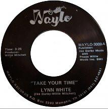 7inch Record LYNN WHITE - Take Your Time / Down The Line WAYLO3009 Waylo 1987 US Soul/Funk Used