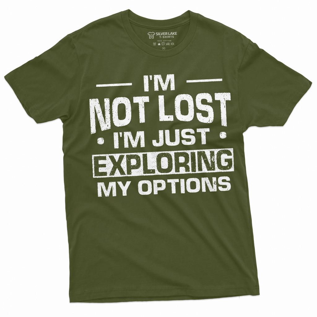 Funny Exploration T-shirt I am not Lost Tee shirt Mens Womens Unisex Camping Nature woods summer T-shirt