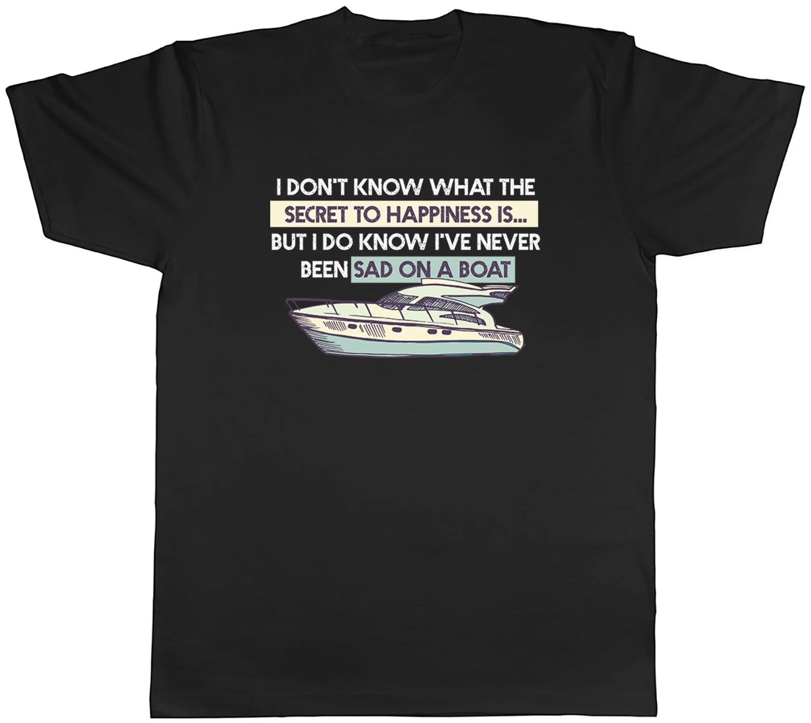 Love Boats Mens T-Shirt I ve Never been Sad on a Boat Funny Tee Gift XL