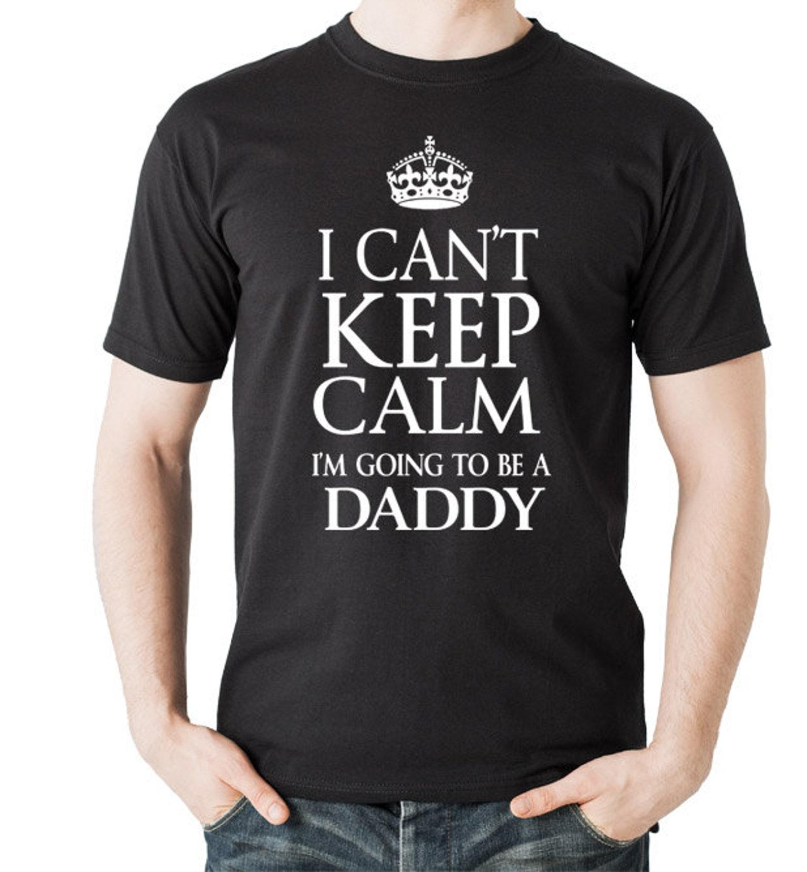 New Dad T-Shirt: I Can t Keep Calm, Daddy Tee M
