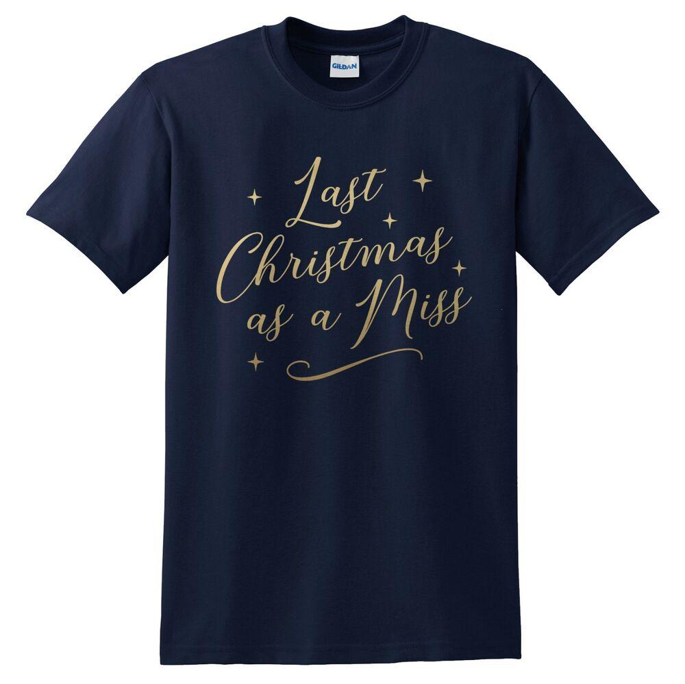 

Last Christmas As A Miss T-shirt Top Shirt Funny Wedding Married Bride Party XL