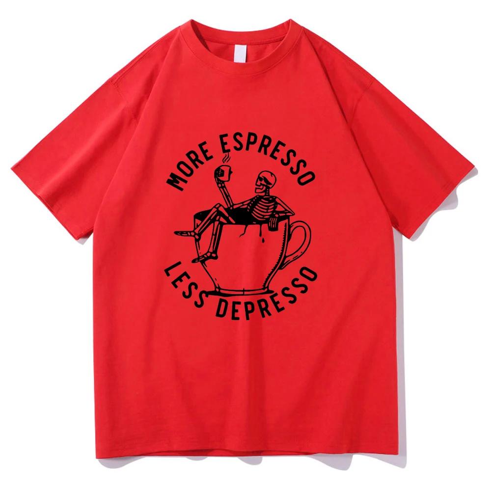 

More Espresso Less Depresso T Shirt Skeleton Coffee Funny Men/women Clothing Harajuku Unisex Cotton Graphic T Shirts Vintage XXXL