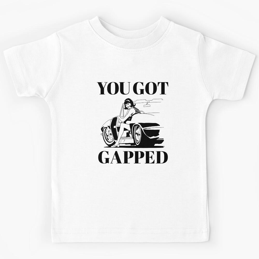 You Got Gapped Kids T-Shirt 160