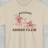 Running Moms Club Shirt, Funny Mother Day Shirt, Mom Runner Tee, Active Mom T Shirt, Motherhood Running Shirt, GifT Shirt for Running Mom