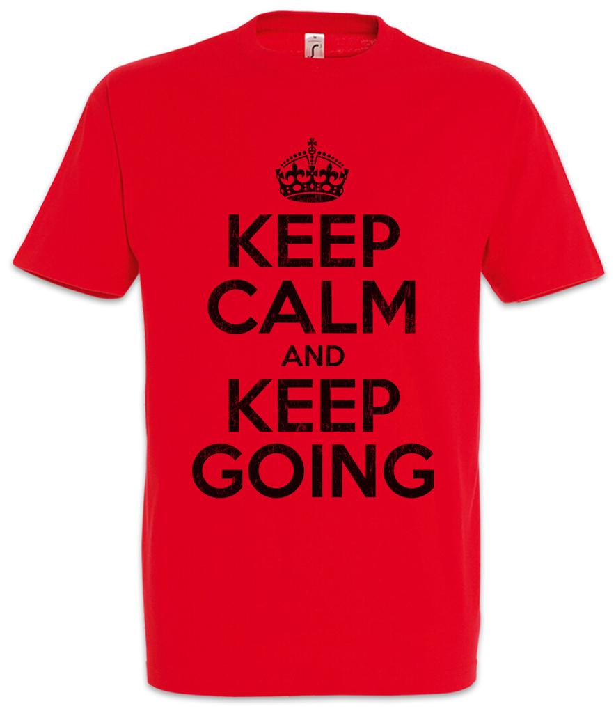 Keep Calm And Keep Going T-Shirt Happy Fun Felicitous Lucky Blessed