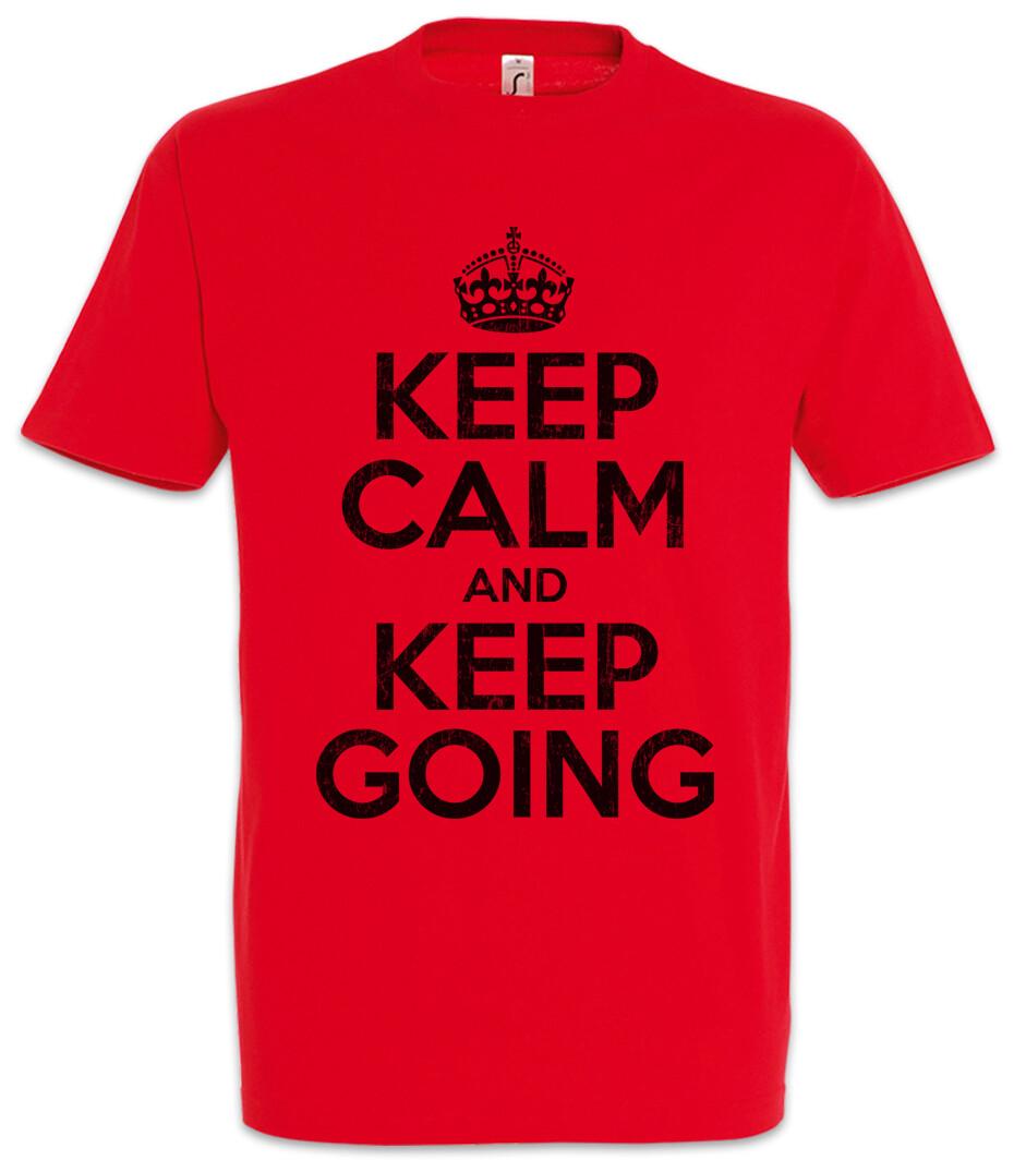 Keep Calm And Keep Going T-Shirt Happy Fun Felicitous Lucky Blessed XXL
