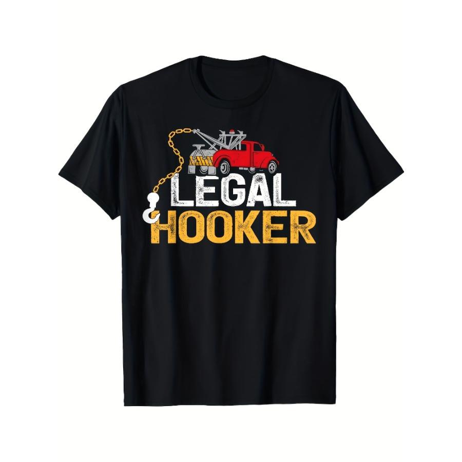 Funny Legal Hooker Tow Truck Driver with Tow Truck ChainConstruction Vehicle Designcotton Oneck printed mens Tshirt S