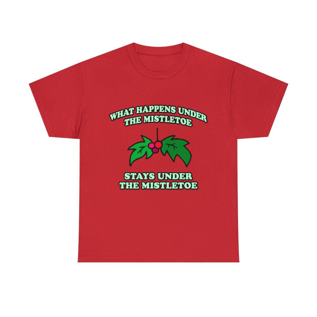 What Happens Under The Mistletoe Graphic Tee Shirt XL