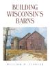 Kniha Building Wisconsin's Barns