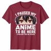 Ich habe meinen Anime- Unisex-T-Shirt angehalten, um hier zu sein Japan Kawaii Grafik-T-Shirt