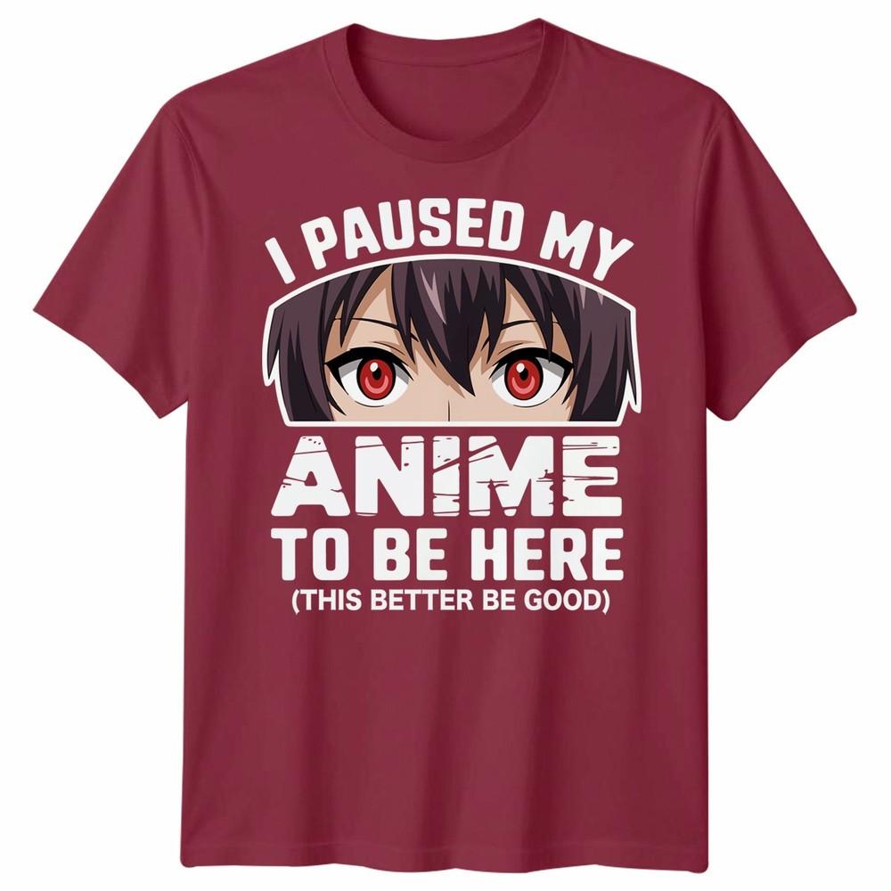 Ich habe meinen Anime- Unisex-T-Shirt angehalten, um hier zu sein Japan Kawaii Grafik-T-Shirt