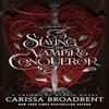 Slaying the Vampire Conqueror by Carissa Broadbent Hardback Book 9781035051731