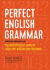 The Perfect English Grammar : The Indispensable Guide To Excellent Writing and Speaking Book