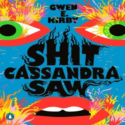 Shit Cassandra Saw by Gwen E. Kirby Paperback Book 9780143136620