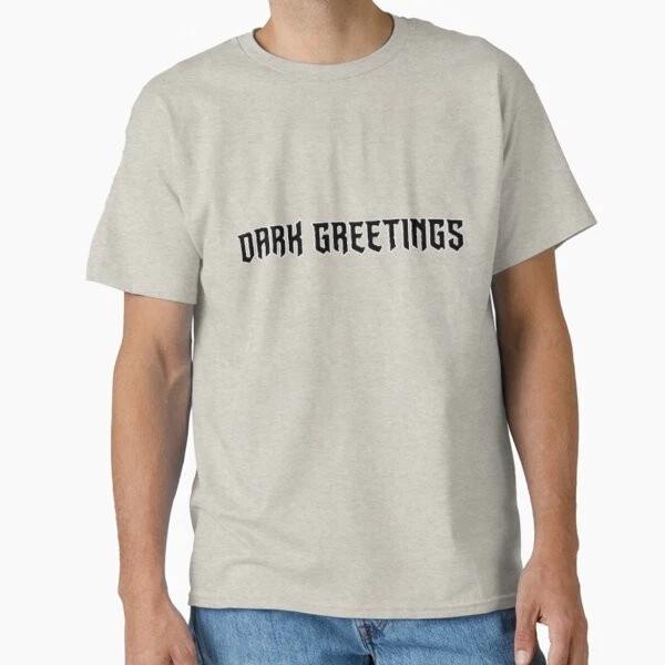 Dark Greetings Classic TShirt Made In UsaAus TShirt S2xl S