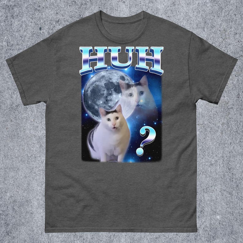 HUH Funny Dank Cat Meme Tee Shirt Gift for Women and Unisex Ugly Shirts Unhinged T-shirt Goofy Ahh Cats Clothes Stupid Silly Tshirt