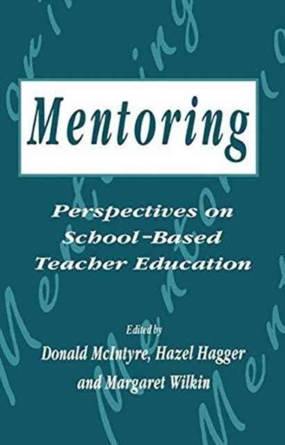 The Mentoring: Perspectives On School-based Teacher Education Book