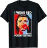 I Wear Red For My,Sister Native American Stop MMIW T-Shirt