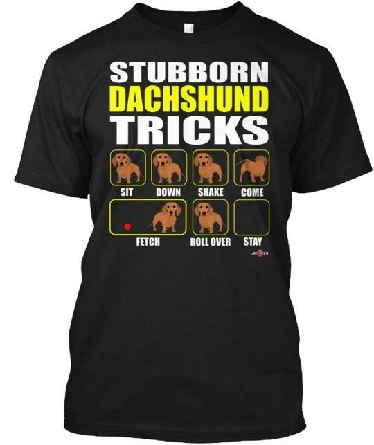 Stubborn Dachshund Tricks T shirt Made in the USA Size S to 5XL 3XL