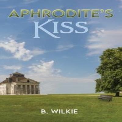 Aphrodites Kiss by B Wilkie Paperback Book 9781398458673