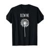 BLOW Me Funny Dandelion Flower T Shirt Tee Unisex