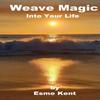Weave Magic Into Your Life by Esme Kent Paperback Book 9780645124651