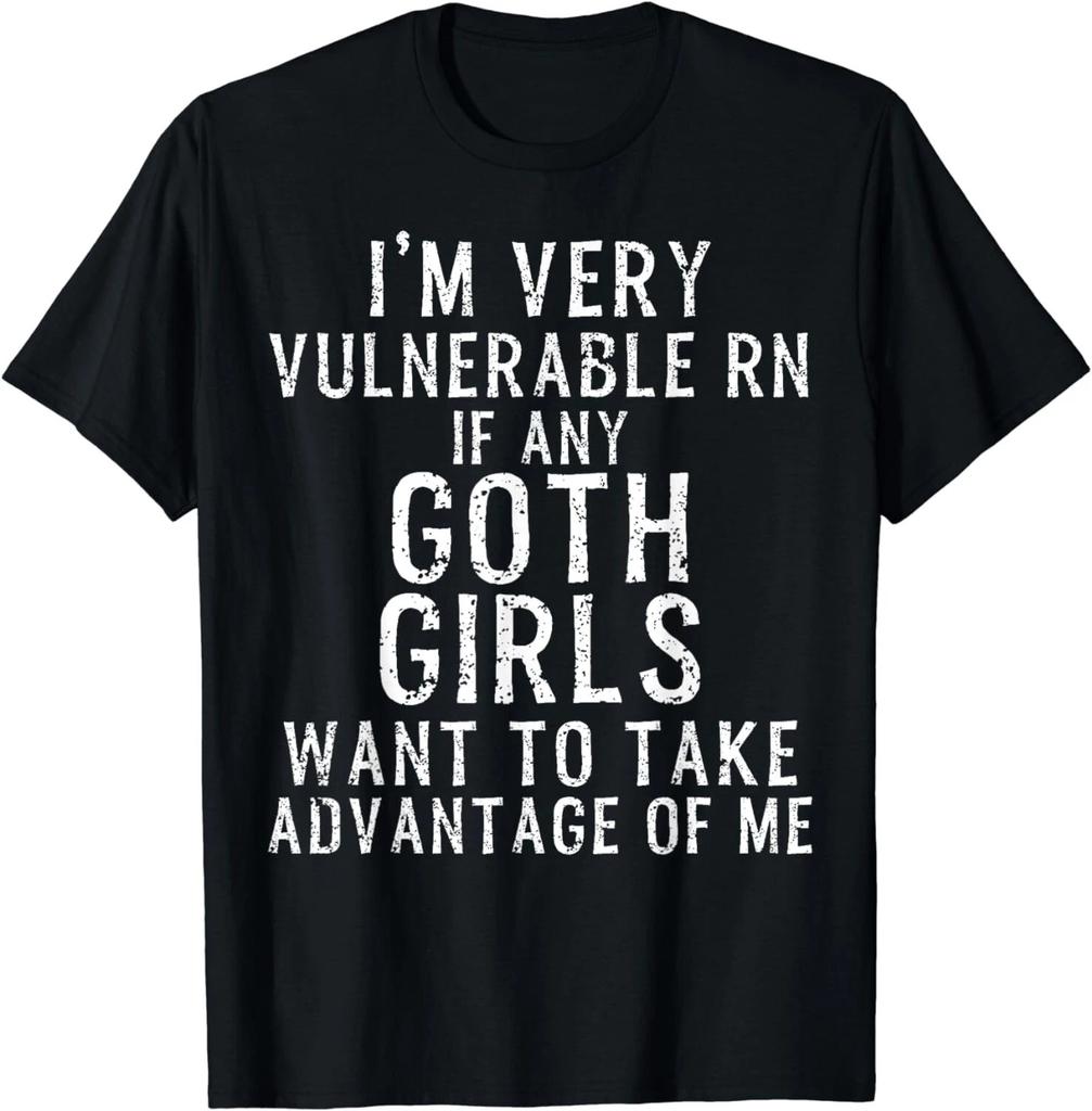 Sono Molto Vulnerabile Adesso Se Qualche Ragazza Goth Citazione Divertente Regalo Maglietta Unisex