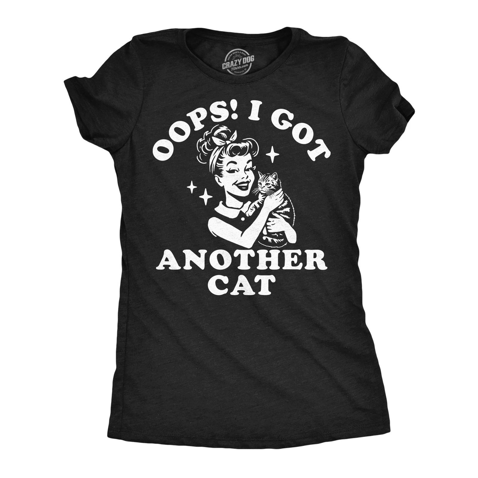 Womens Funny T Shirts Oops I Got Another Cat Sarcastic Pet Lovers Graphic XXXL