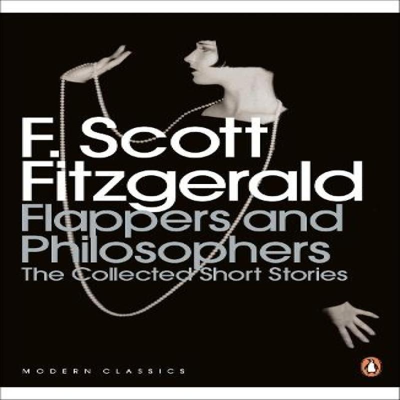 Flappers and Philosophers The Collected Short Stories of F. Scott... 9780141192505
