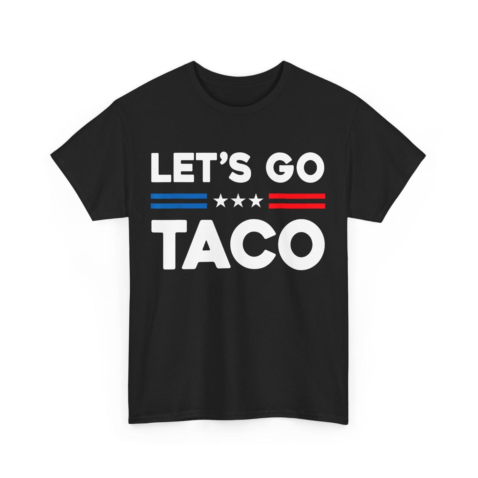 Let s Go Taco T-Shirt Mens Womens Tees Top, Taco Funny Shirt 2XL