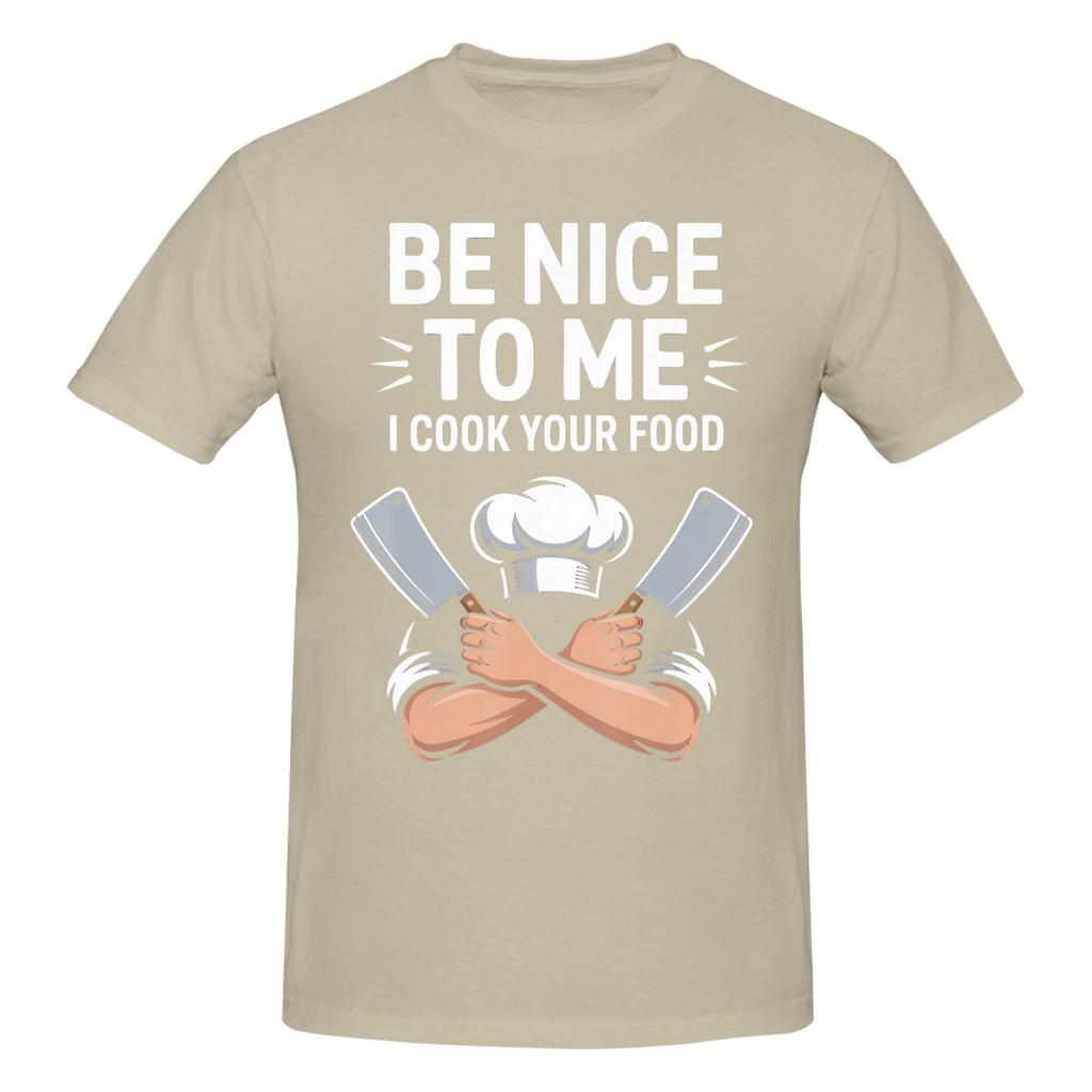 1 Piece Kitchen Worker Funny 100 Cotton Tshirt Be Nice To Me Or Ill Burn Your Food Tees Tops For Unisex