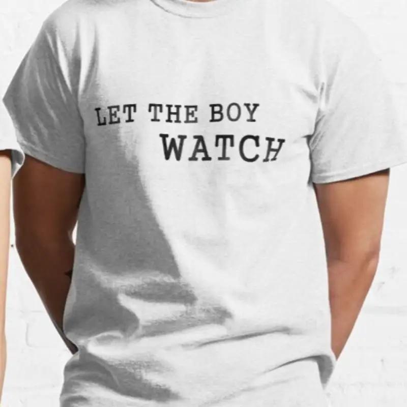 

Let The Boy Watch eastbound 2000s Series funny T shirt 5XL різнокольоровий