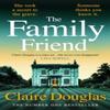 The Family Friend by Claire Douglas Hardback Book 9780241764275