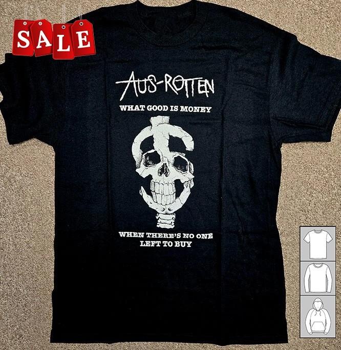New Popular Aus Rotten- What Good Is Money Gift For Fans Unisex S-5XL Shirt LW90 XXXL