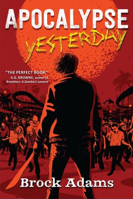 Apocalypse Yesterday by Brock Adams Hardback Book 9781643855530